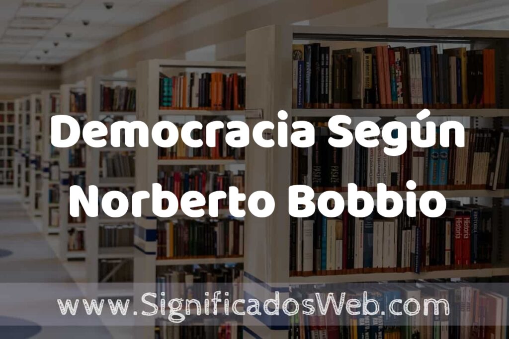 Concepto de Democracia Según Norberto Bobbio ✔️ Significado y Definición