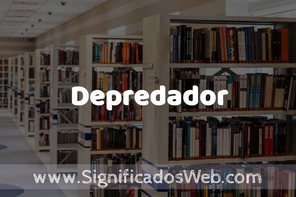 Concepto de Depredador ✔️ Significado y Definición