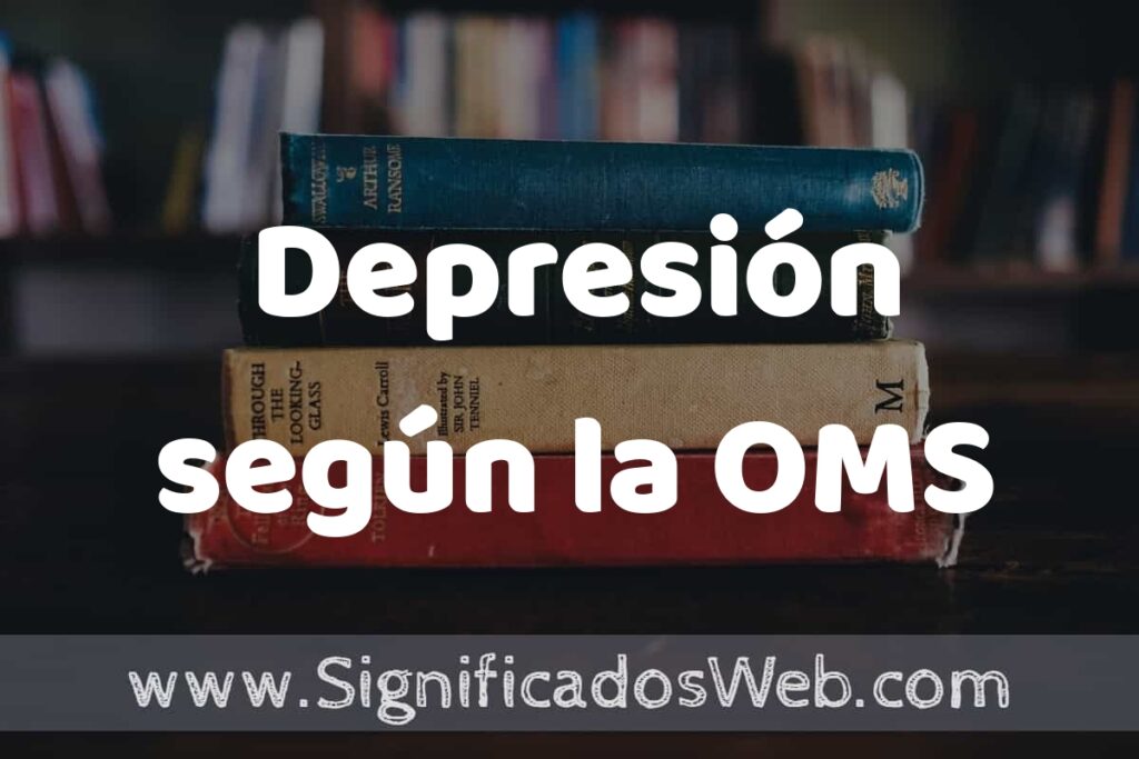 Concepto de Depresión según la OMS ▶️¿Que es? Definición y Significado