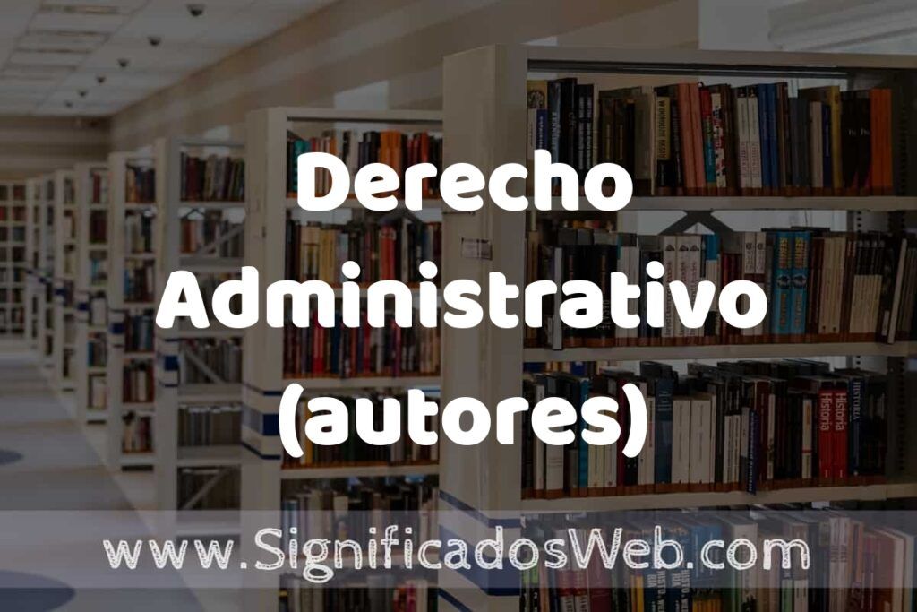 Concepto de Derecho Administrativo (autores) ✔️ Significado y Definición