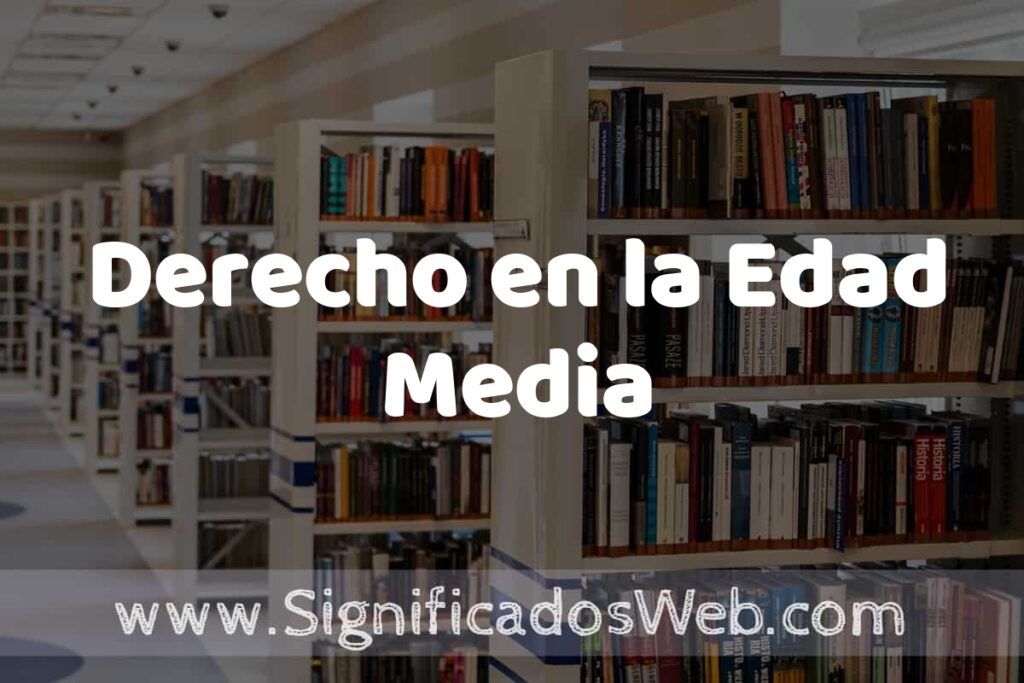 Concepto de Derecho en la Edad Media ✔️ Significado y Definición