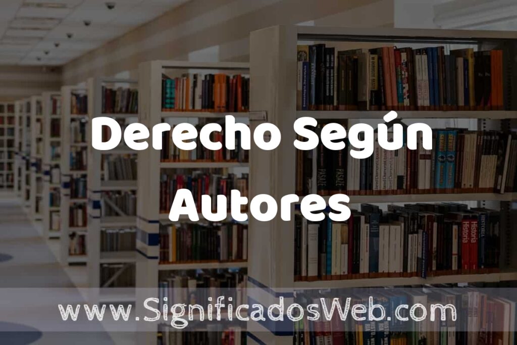 Concepto de Derecho Según Autores ✔️ Significado y Definición