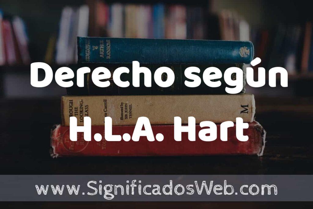 Concepto de Derecho según H.L.A. Hart ▶️¿Que es? Definición y Significado