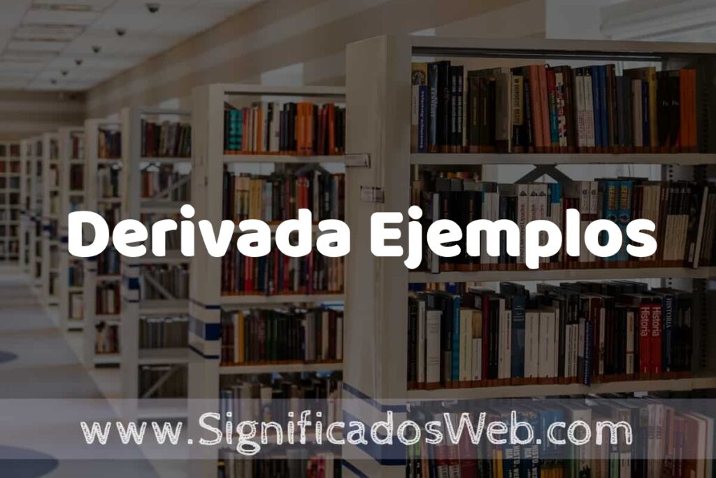 Concepto de Derivada Ejemplos ✔️ Significado y Definición