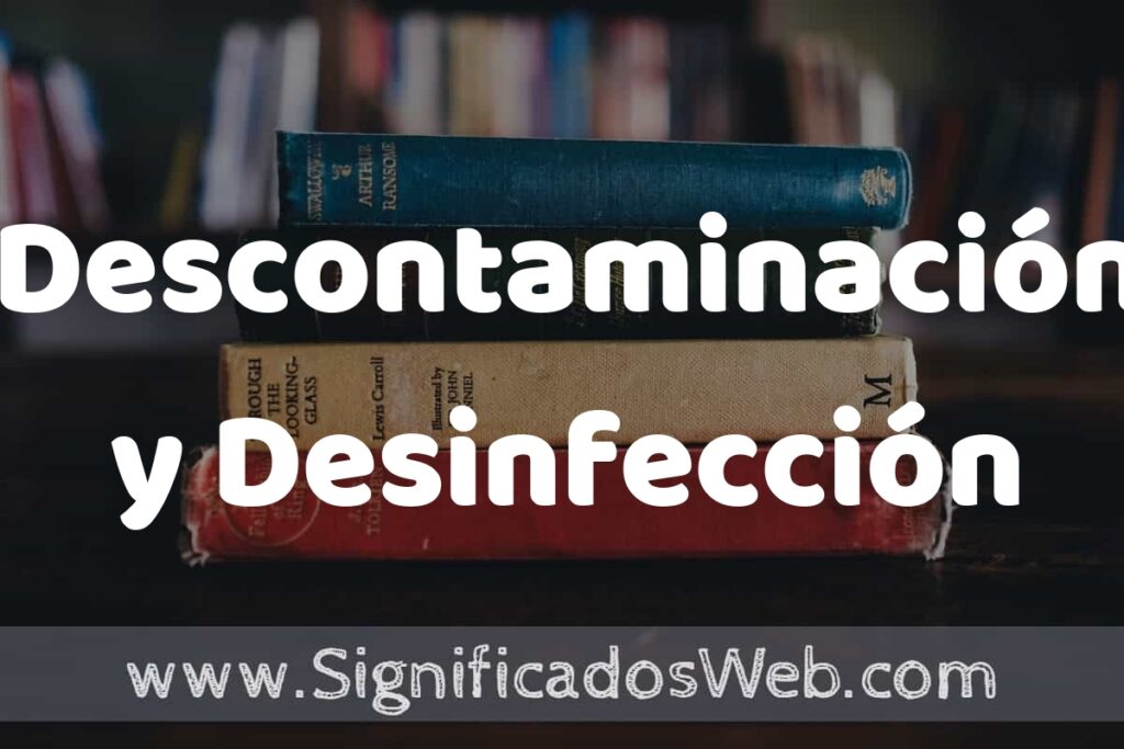 Concepto de Descontaminación y Desinfección ▶️¿Que es? Definición y Significado