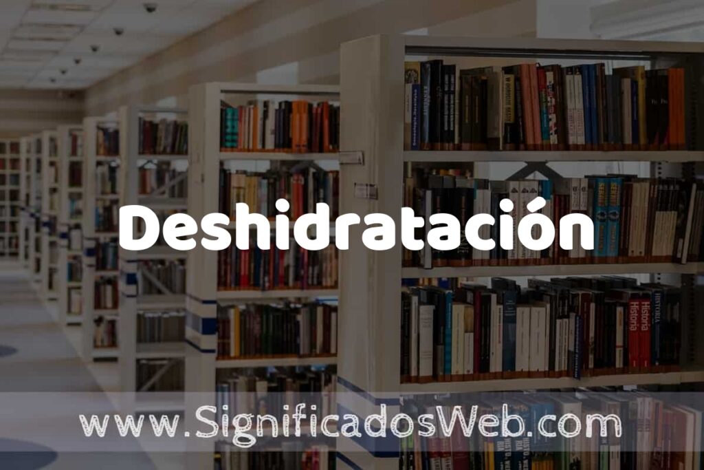 Concepto de Deshidratación ✔️ Significado y Definición