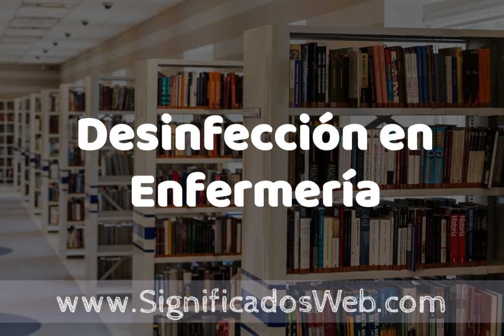 Concepto de Desinfección en Enfermería ✔️ Significado y Definición