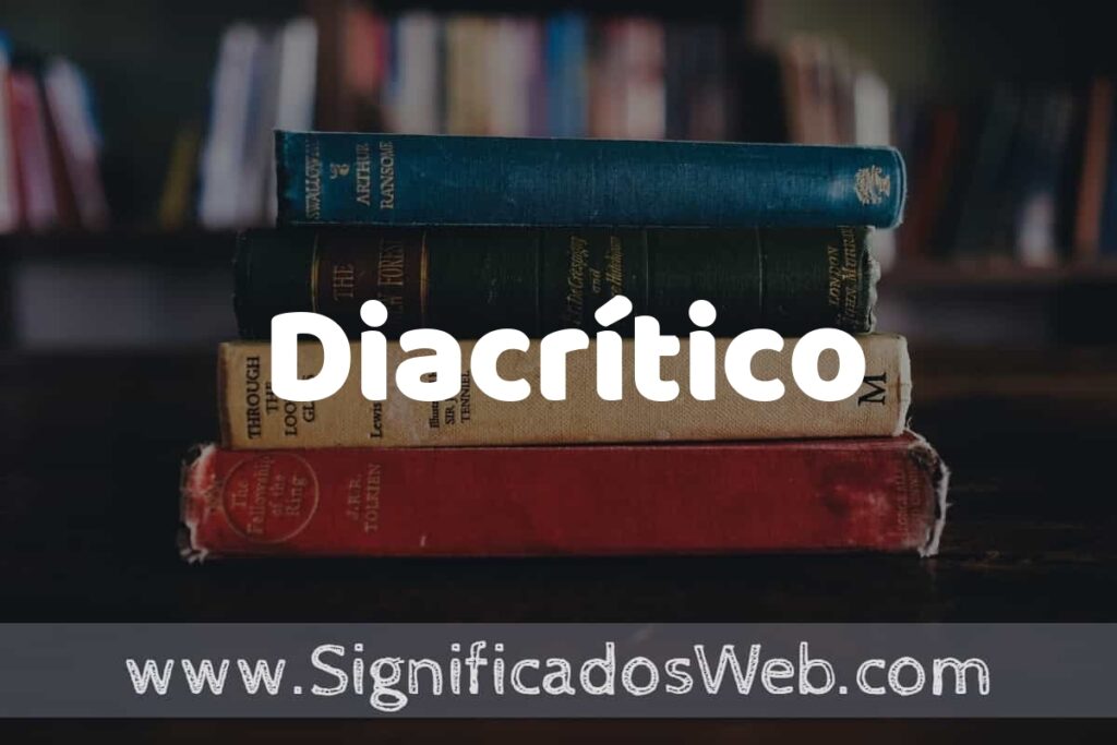 Concepto de Diacrítico ▶️¿Que es? Definición y Significado