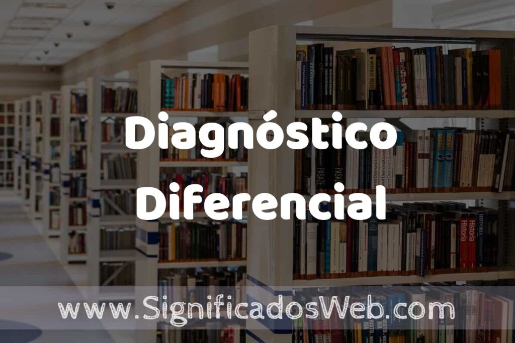 Concepto de Diagnóstico Diferencial ✔️ Significado y Definición