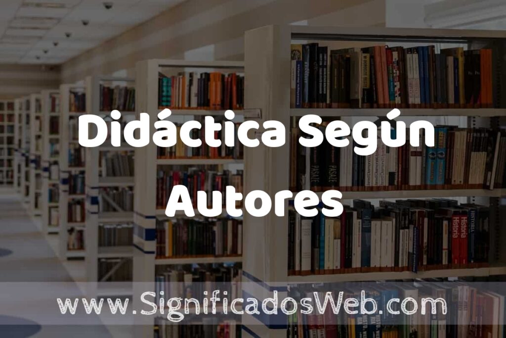 Concepto de Didáctica Según Autores ✔️ Significado y Definición
