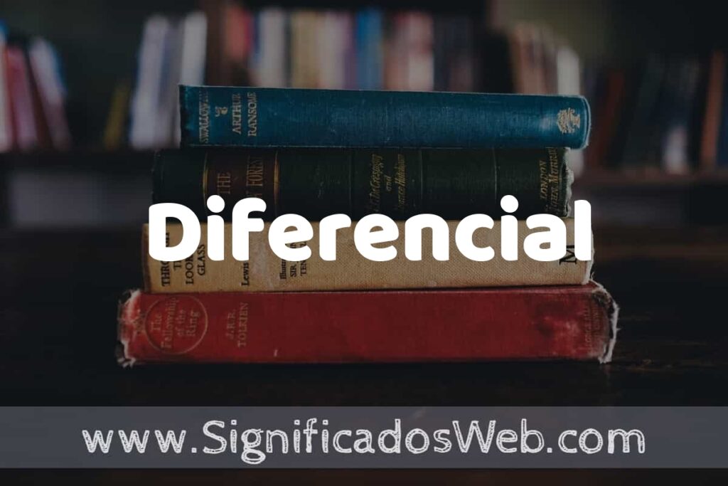 Concepto de Diferencial ▶️¿Que es? Definición y Significado