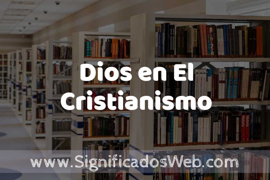 Concepto de Dios en El Cristianismo ✔️ Significado y Definición