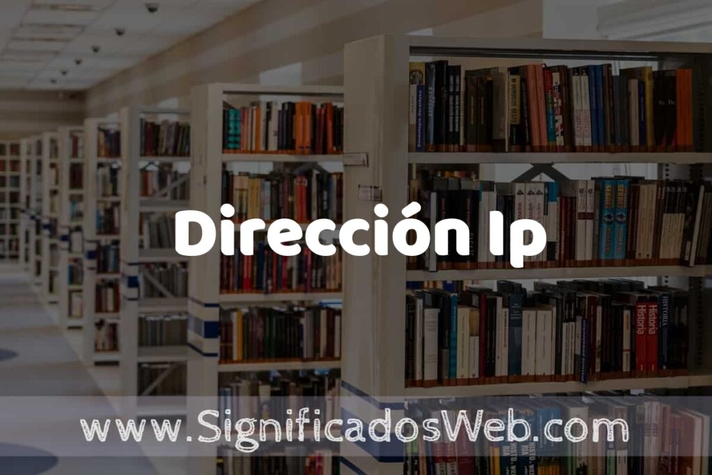 Concepto de Dirección Ip ✔️ Significado y Definición