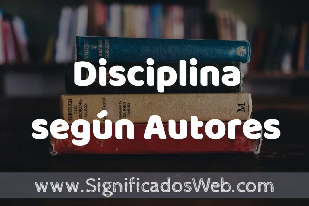 Concepto de Disciplina según Autores ▶️¿Que es? Definición y Significado