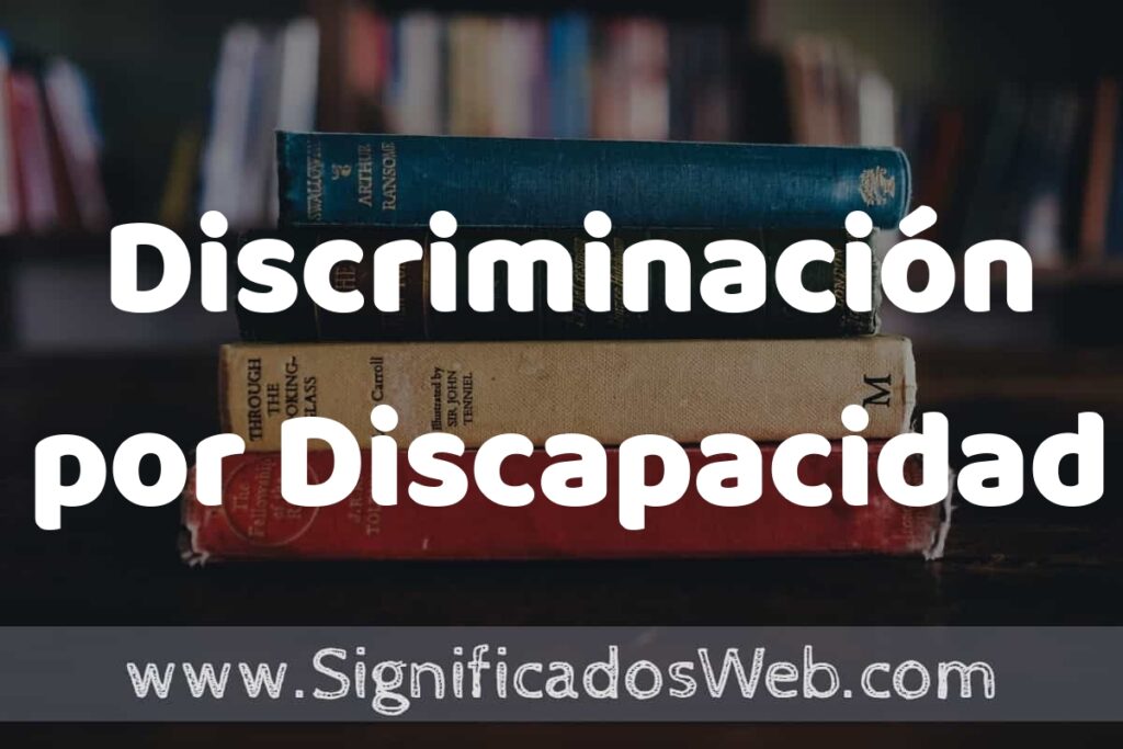 Concepto de Discriminación por Discapacidad ▶️¿Que es? Definición y Significado