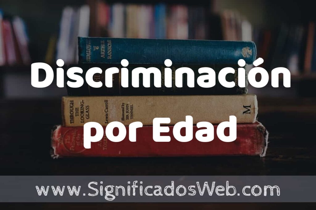 Concepto de Discriminación por Edad ▶️¿Que es? Definición y Significado