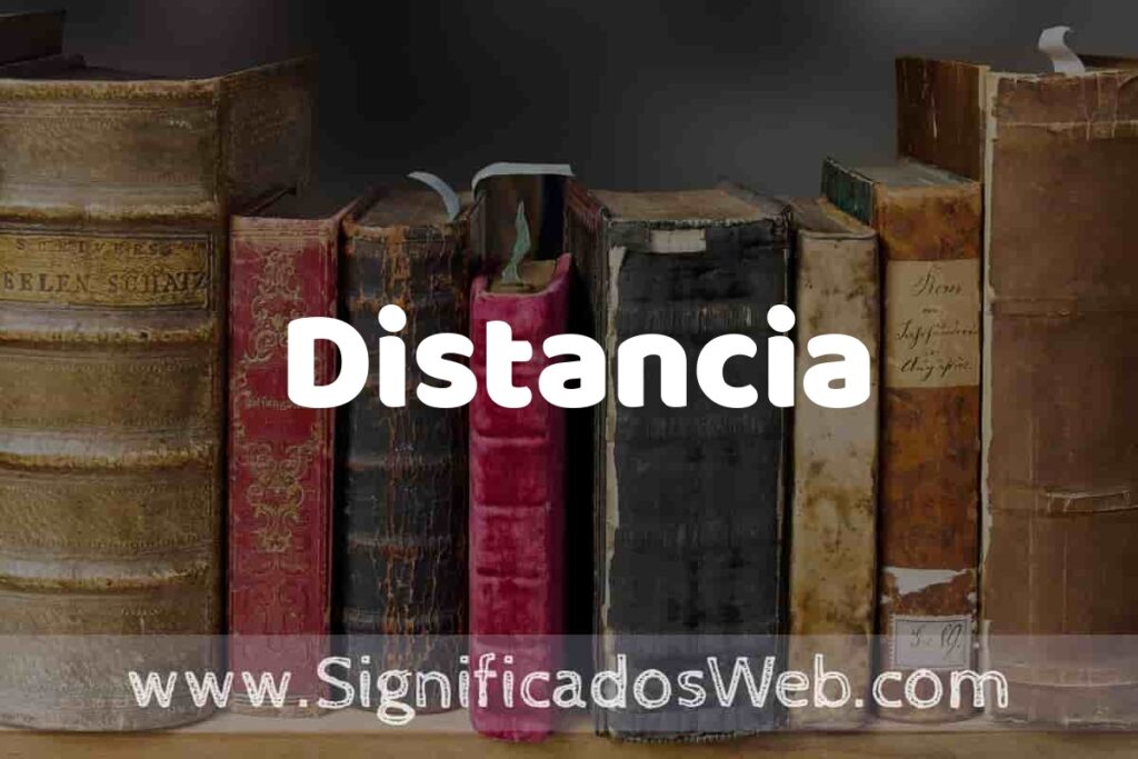 Definición de Distancia: Que es, 5 Ejemplos, Tipos y Para que Sirve + Sinónimo y Significado