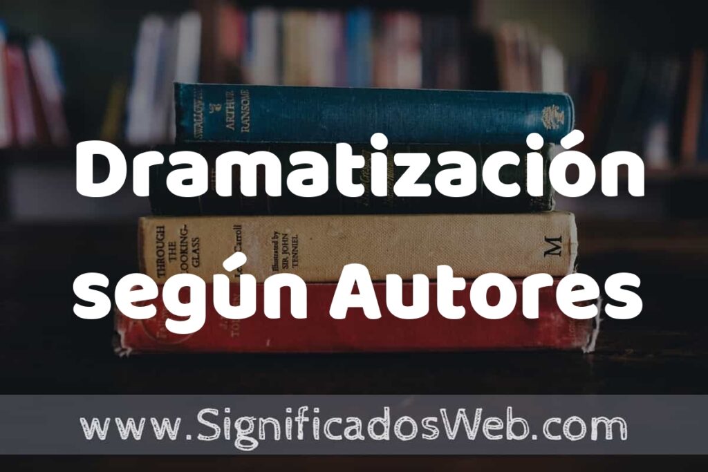 Concepto de Dramatización según Autores ▶️¿Que es? Definición y Significado