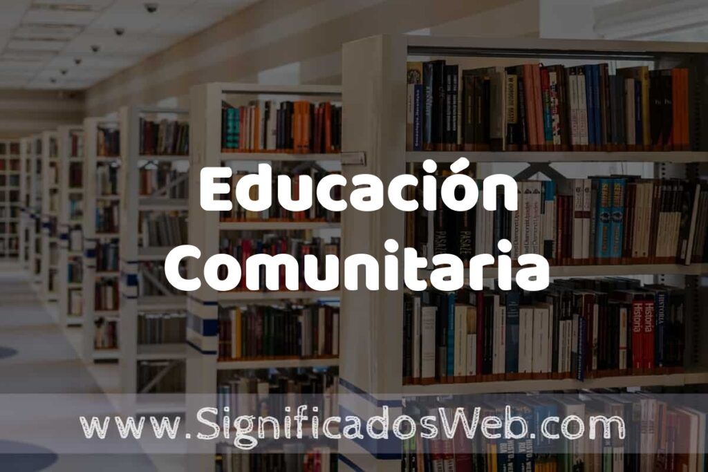 Concepto de Educación Comunitaria ✔️ Significado y Definición