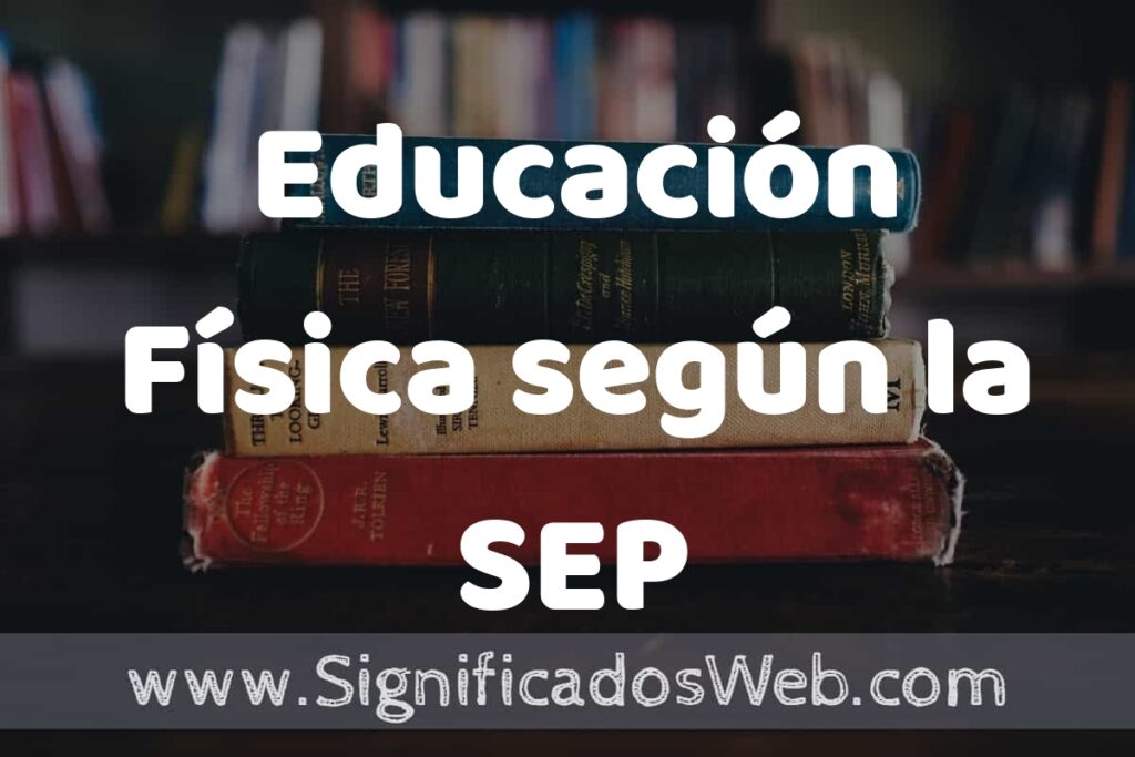 Concepto de Educación Física según la SEP ▶️¿Que es? Definición y Significado