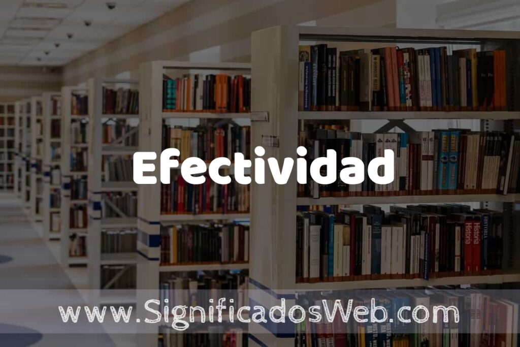 Concepto de Efectividad ✔️ Significado y Definición