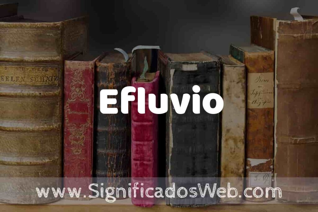 Definición de Efluvio: Que es, 5 Ejemplos, Tipos y Para que Sirve + Sinónimo y Significado