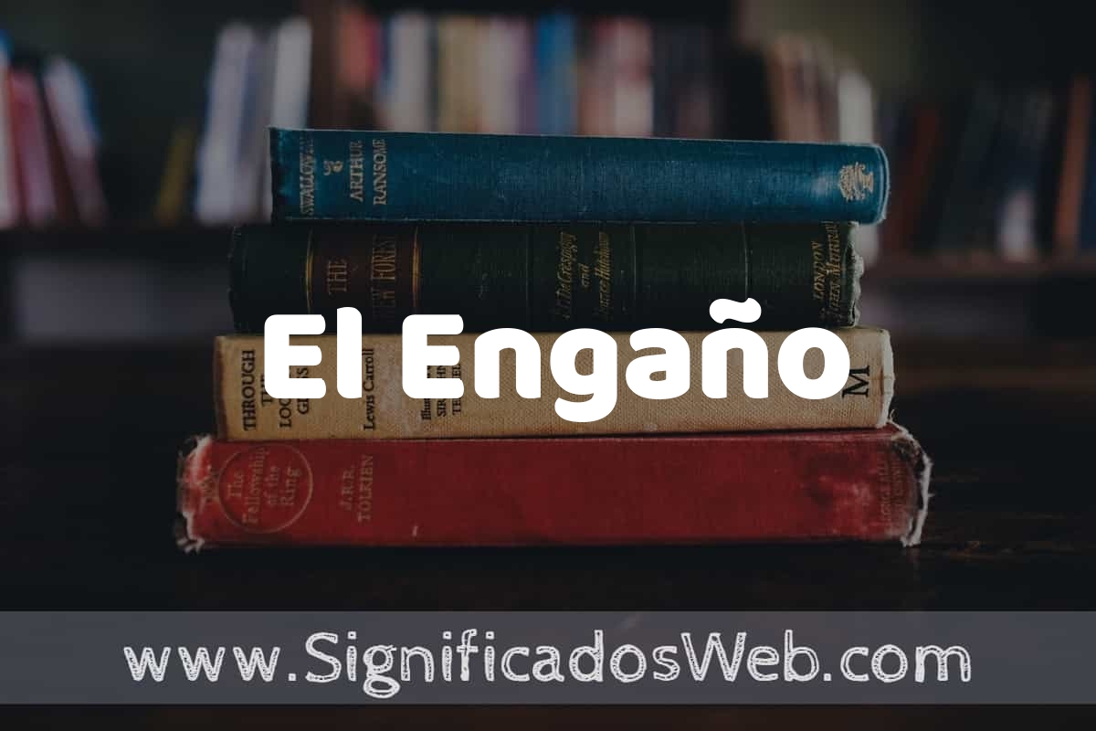 Concepto de El Engaño ️¿Que es? Definición y Significado