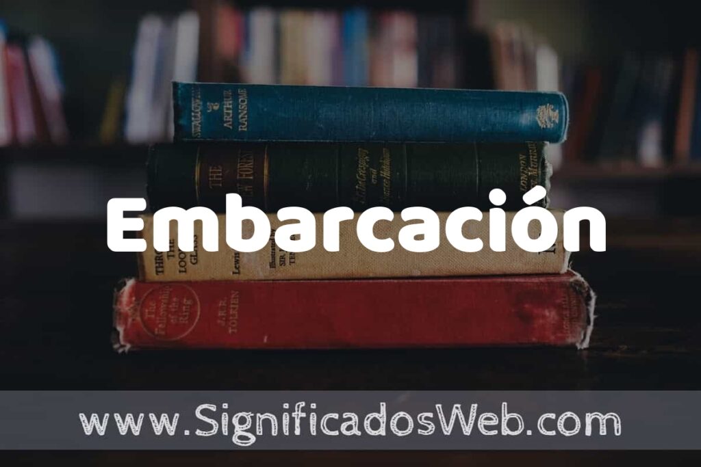 Concepto de Embarcación ▶️¿Que es? Definición y Significado