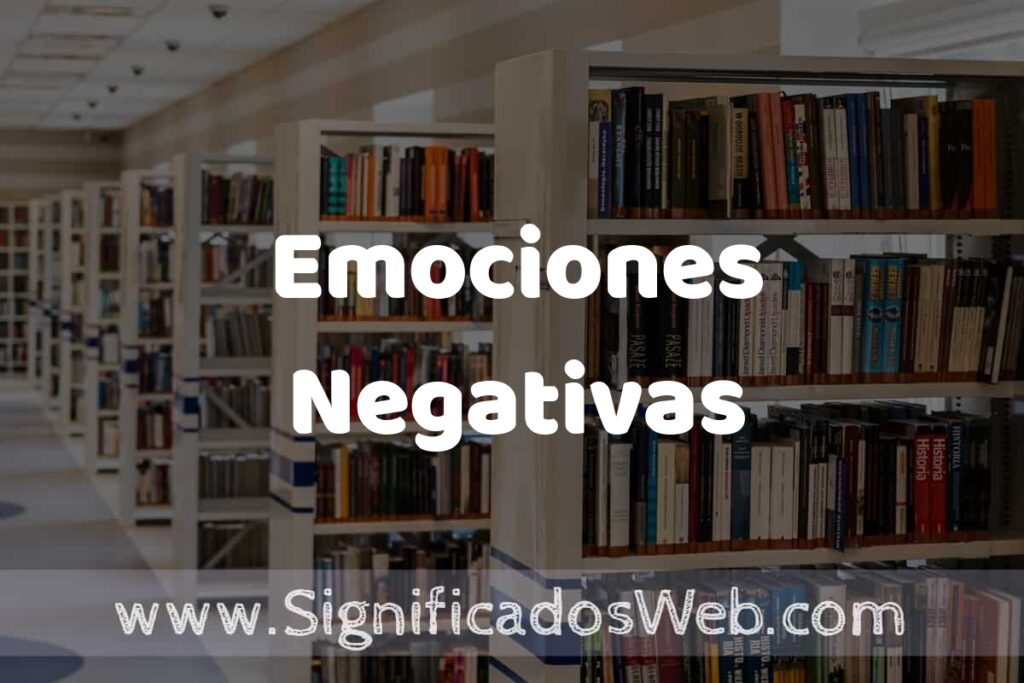 Concepto de Emociones Negativas ✔️ Significado y Definición