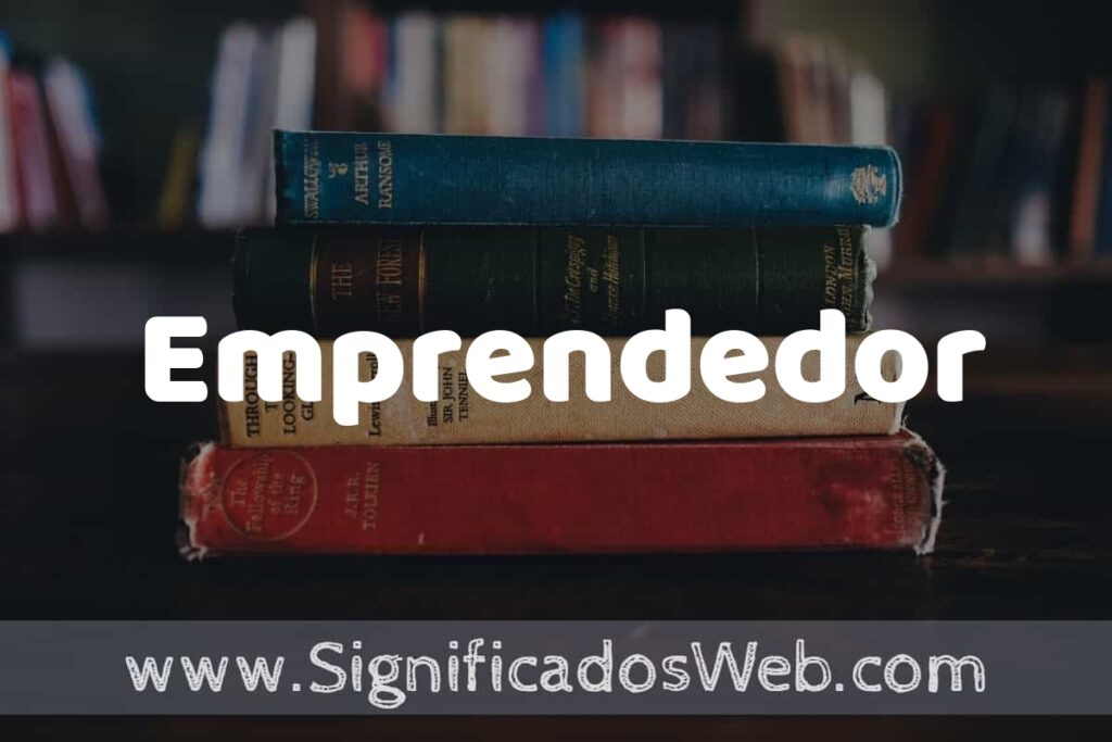 Concepto de Emprendedor ▶️¿Que es? Definición y Significado
