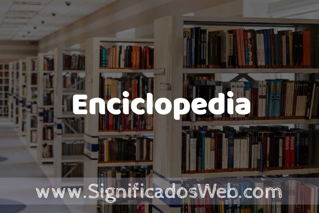 Concepto de Enciclopedia ✔️ Significado y Definición