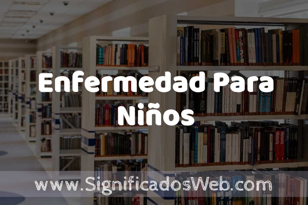 Concepto de Enfermedad Para Niños ✔️ Significado y Definición