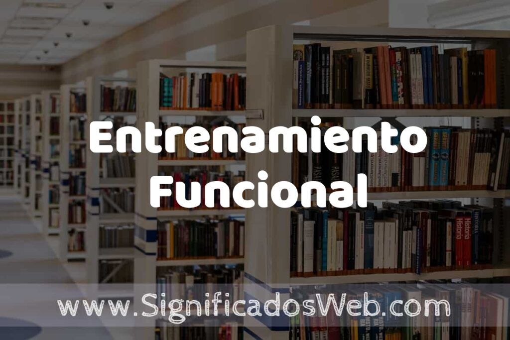 Concepto de Entrenamiento Funcional ✔️ Significado y Definición