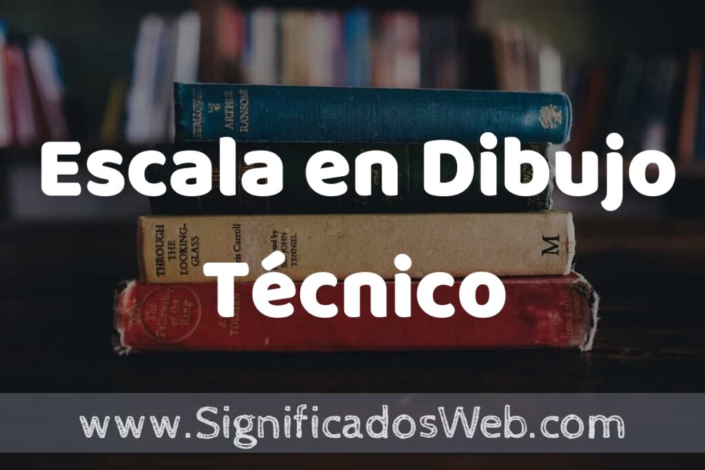 Concepto de Escala en Dibujo Técnico ▶️¿Que es? Definición y Significado