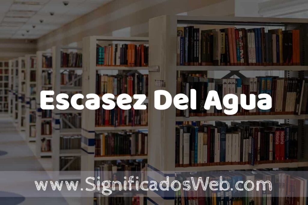 Escasez Del Agua ✔️ Significado y Definición