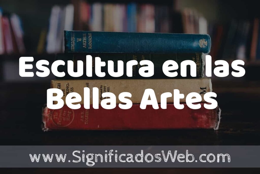 Concepto de Escultura en las Bellas Artes ▶️¿Que es? Definición y Significado