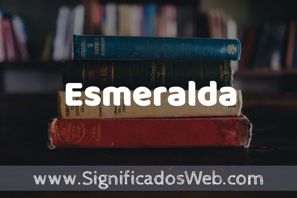 Concepto de Esmeralda ▶️¿Que es? Definición y Significado