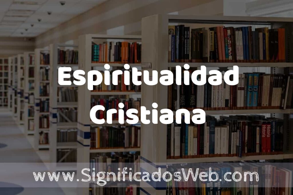 Concepto de Espiritualidad Cristiana ✔️ Significado y Definición