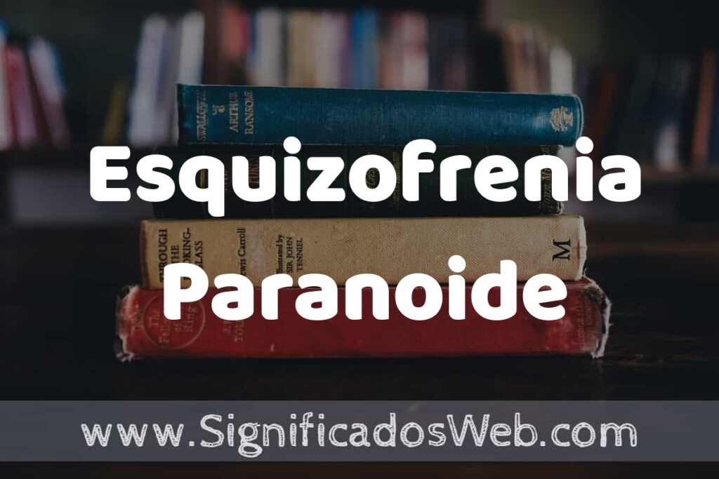 Concepto de Esquizofrenia Paranoide ▶️¿Que es? Definición y Significado