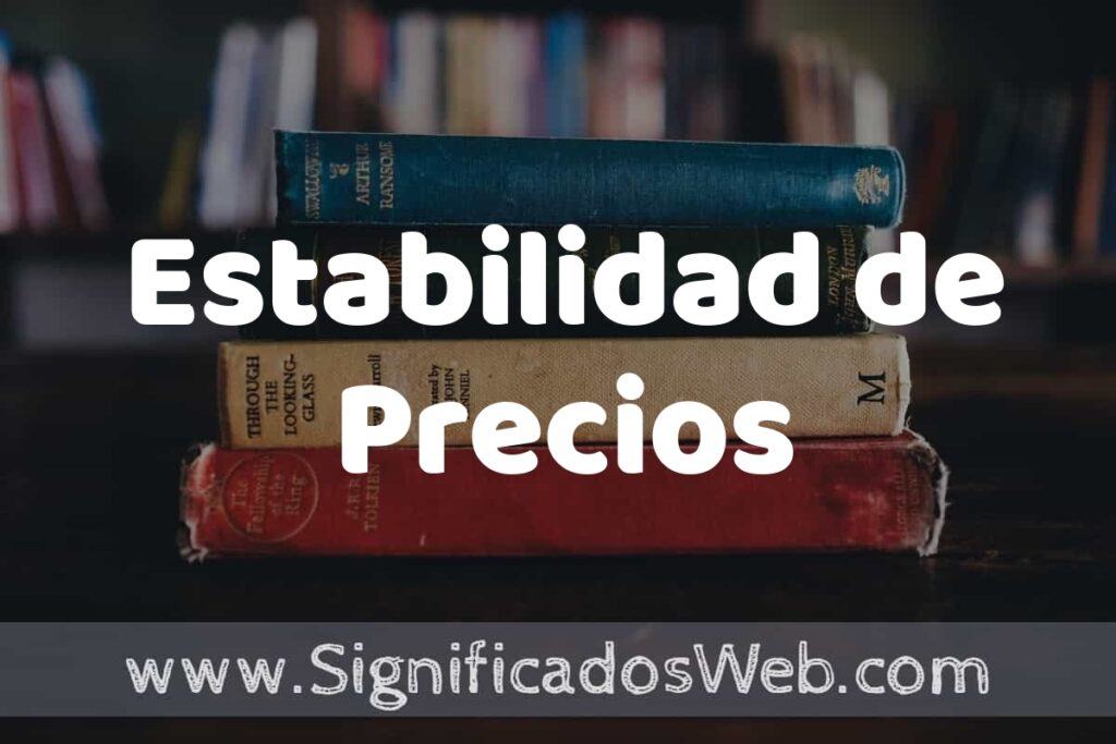Concepto de Estabilidad de Precios ▶️¿Que es? Definición y Significado