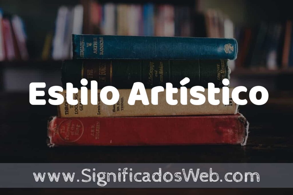 Concepto de Estilo Artístico ▶️¿Que es? Definición y Significado