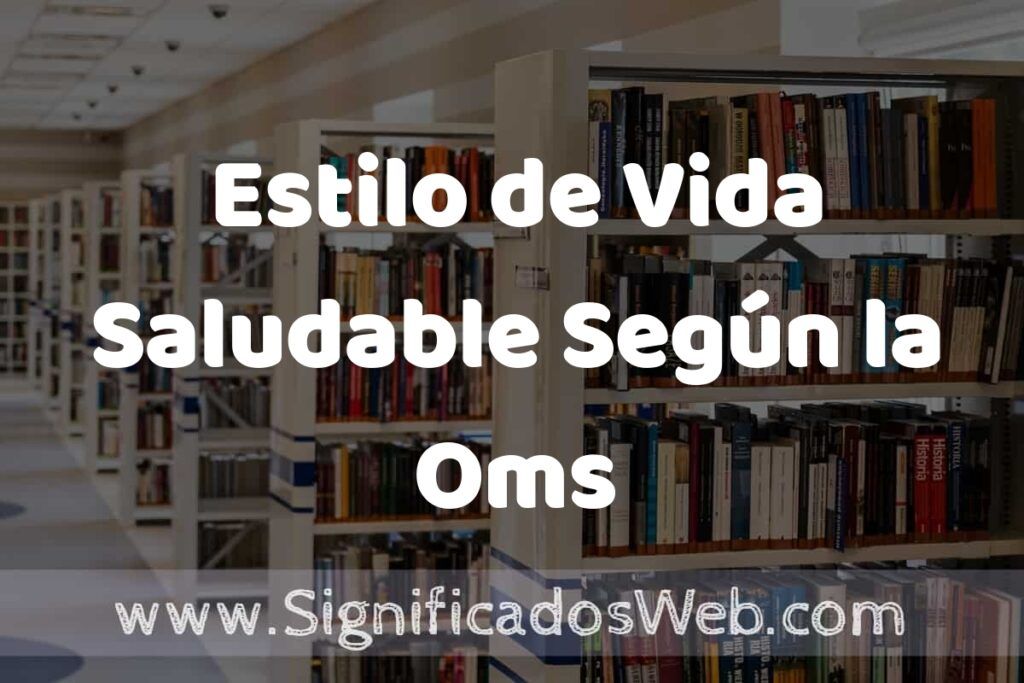 Concepto de Estilo de Vida Saludable Según la Oms ✔️ Significado y Definición