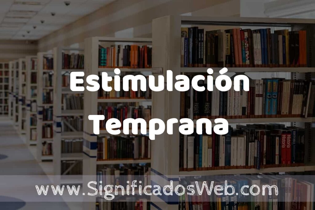 Concepto de Estimulación Temprana ✔️ Significado y Definición