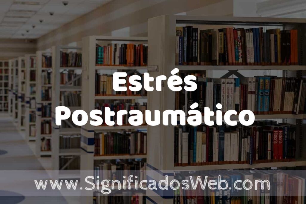 Concepto de Estrés Postraumático ✔️ Significado y Definición