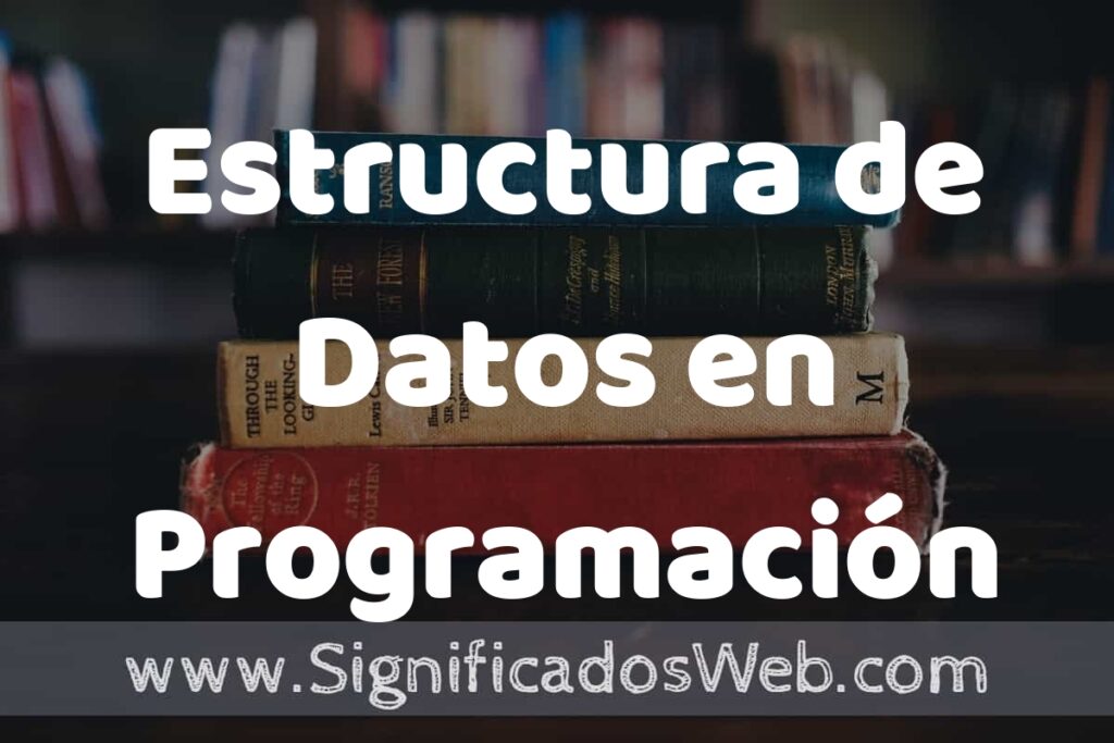 Concepto de Estructura de Datos en Programación ️¿Que es? Definición y ...