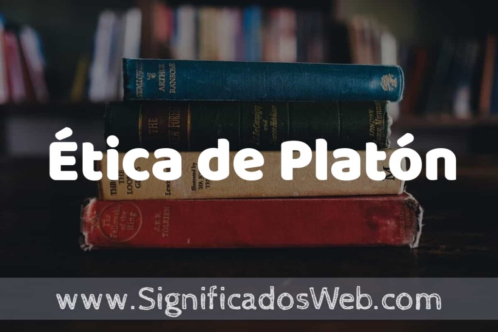 Concepto de Ética de Platón ▶️¿Que es? Definición y Significado