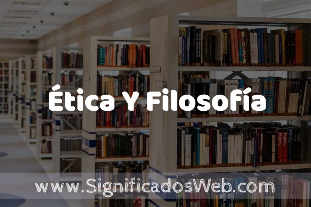 Concepto de Ética Y Filosofía ✔️ Significado y Definición