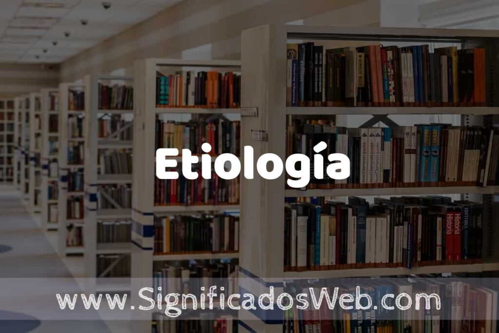 Concepto de Etiología ✔️ Significado y Definición