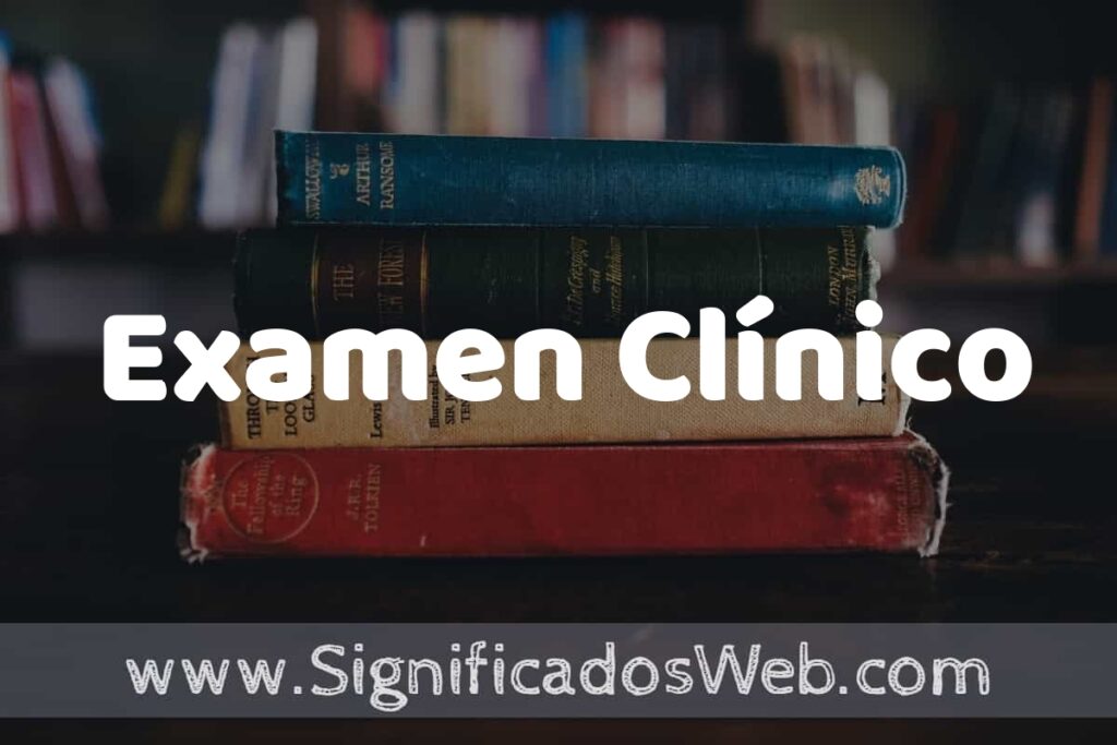 Concepto de Examen Clínico ▶️¿Que es? Definición y Significado