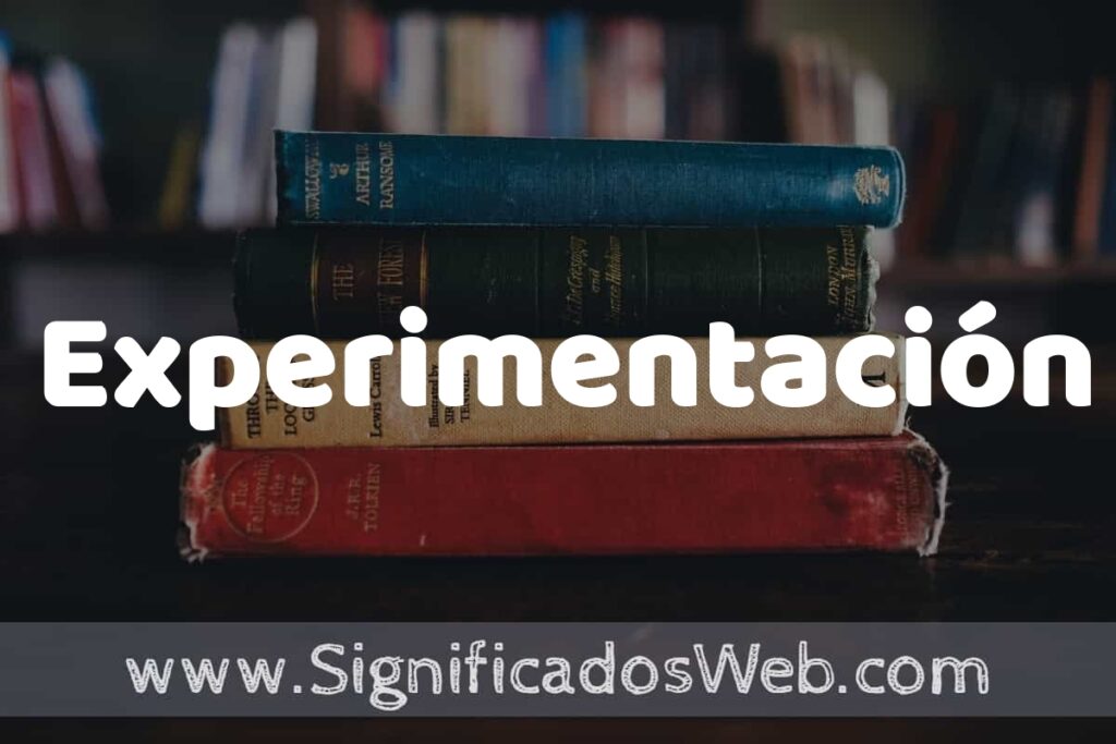Concepto de Experimentación ▶️¿Que es? Definición y Significado